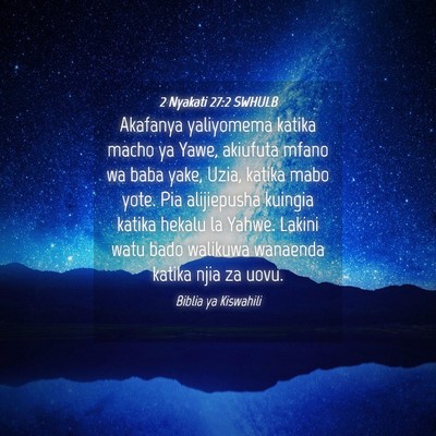 Picture 04 - 2 Nyakati 27:2 SWHULB - Akafanya yaliyomema katika macho ya Yawe, - Bible Verse Picture