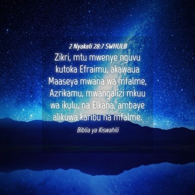 Picture 04 - 2 Nyakati 28:7 SWHULB - Zikri, mtu mwenye nguvu kutoka Efraimu, akawaua - Bible Verse Picture