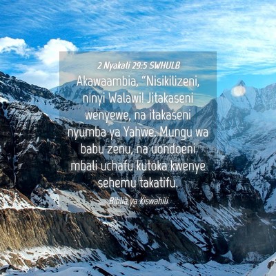 Picture 04 - 2 Nyakati 29:5 SWHULB - Akawaambia, “Nisikilizeni, ninyi Walawi! - Bible Verse Picture