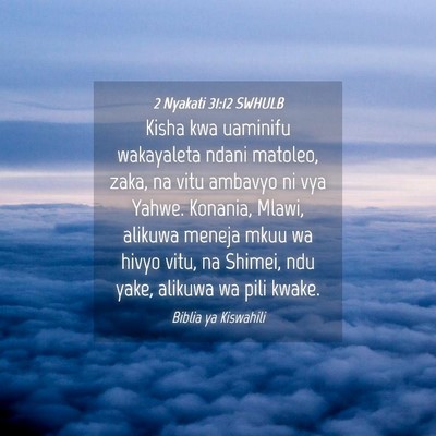 Picture 04 - 2 Nyakati 31:12 SWHULB - Kisha kwa uaminifu wakayaleta ndani matoleo, - Bible Verse Picture
