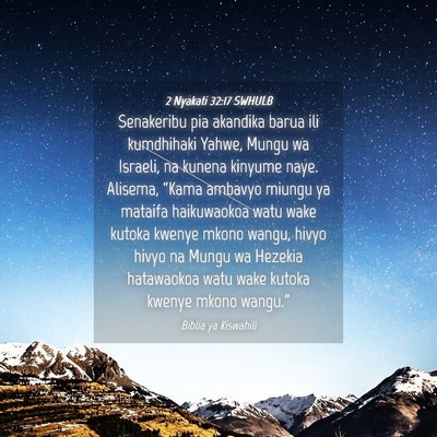 Picture 04 - 2 Nyakati 32:17 SWHULB - Senakeribu pia akandika barua ili kumdhihaki - Bible Verse Picture