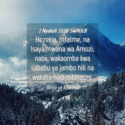 Picture 04 - 2 Nyakati 32:20 SWHULB - Hezekia, mfalme, na Isaya mwana wa Amozi, nabii, - Bible Verse Picture