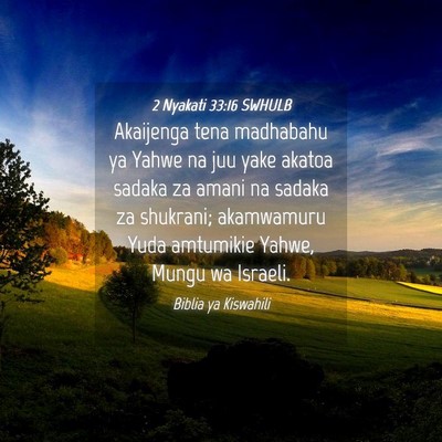 Picture 04 - 2 Nyakati 33:16 SWHULB - Akaijenga tena madhabahu ya Yahwe na juu yake - Bible Verse Picture