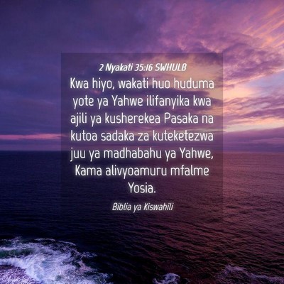 Picture 04 - 2 Nyakati 35:16 SWHULB - Kwa hiyo, wakati huo huduma yote ya Yahwe - Bible Verse Picture