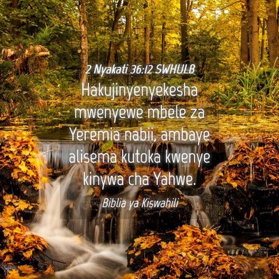 Picture 04 - 2 Nyakati 36:12 SWHULB - Hakujinyenyekesha mwenyewe mbele za Yeremia - Bible Verse Picture