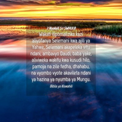 Picture 04 - 2 Nyakati 5:1 SWHULB - Wakati ilipomalizika kazi aliyofanya Selemani kwa - Bible Verse Picture