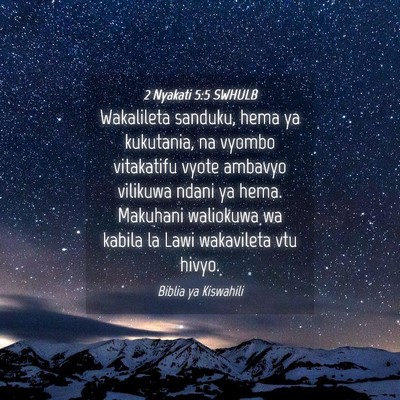 Picture 04 - 2 Nyakati 5:5 SWHULB - Wakalileta sanduku, hema ya kukutania, na vyombo - Bible Verse Picture