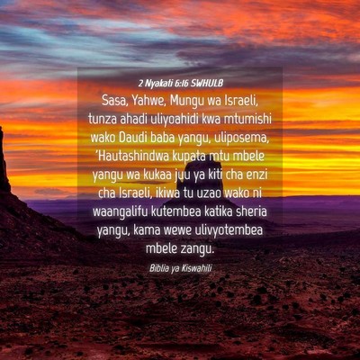 Picture 04 - 2 Nyakati 6:16 SWHULB - Sasa, Yahwe, Mungu wa Israeli, tunza ahadi - Bible Verse Picture