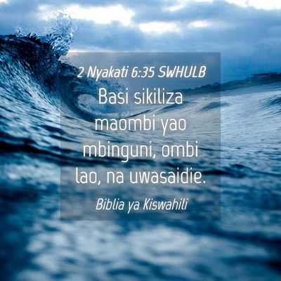 Picture 04 - 2 Nyakati 6:35 SWHULB - Basi sikiliza maombi yao mbinguni, ombi lao, na - Bible Verse Picture