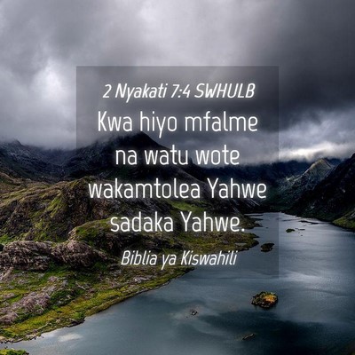 Picture 04 - 2 Nyakati 7:4 SWHULB - Kwa hiyo mfalme na watu wote wakamtolea Yahwe - Bible Verse Picture