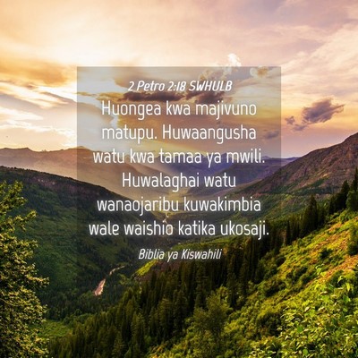 Picture 04 - 2 Petro 2:18 SWHULB - Huongea kwa majivuno matupu. Huwaangusha watu kwa - Bible Verse Picture
