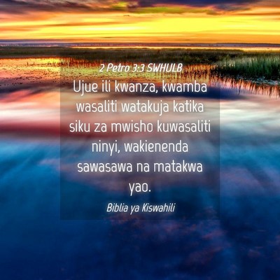 Picture 04 - 2 Petro 3:3 SWHULB - Ujue ili kwanza, kwamba wasaliti watakuja katika - Bible Verse Picture