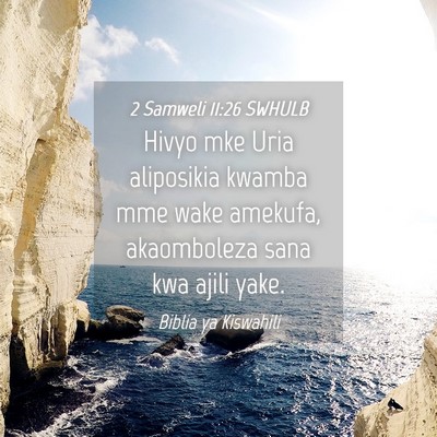 Picture 04 - 2 Samweli 11:26 SWHULB - Hivyo mke Uria aliposikia kwamba mme wake - Bible Verse Picture