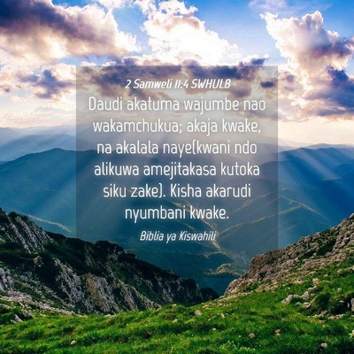 Picture 04 - 2 Samweli 11:4 SWHULB - Daudi akatuma wajumbe nao wakamchukua; akaja - Bible Verse Picture