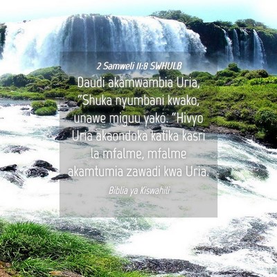 Picture 04 - 2 Samweli 11:8 SWHULB - Daudi akamwambia Uria, “Shuka nyumbani kwako, - Bible Verse Picture