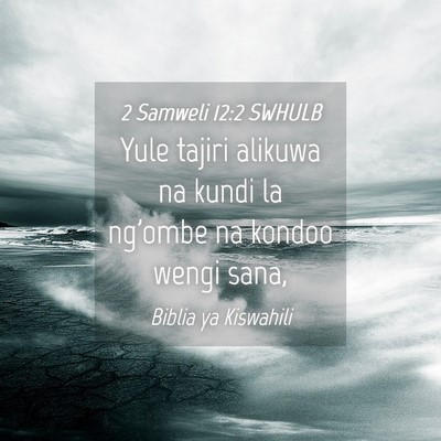 Picture 04 - 2 Samweli 12:2 SWHULB - Yule tajiri alikuwa na kundi la ng'ombe na kondoo - Bible Verse Picture