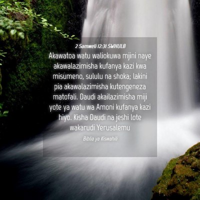 Picture 04 - 2 Samweli 12:31 SWHULB - Akawatoa watu waliokuwa mjini naye akawalazimisha - Bible Verse Picture
