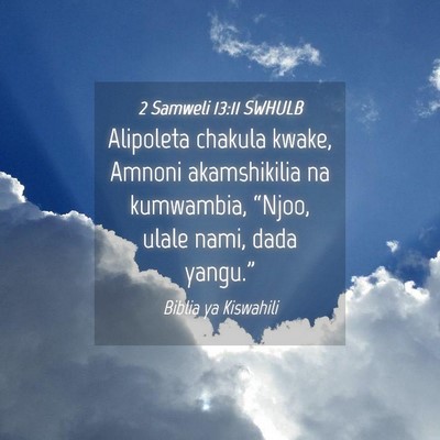 Picture 04 - 2 Samweli 13:11 SWHULB - Alipoleta chakula kwake, Amnoni akamshikilia na - Bible Verse Picture