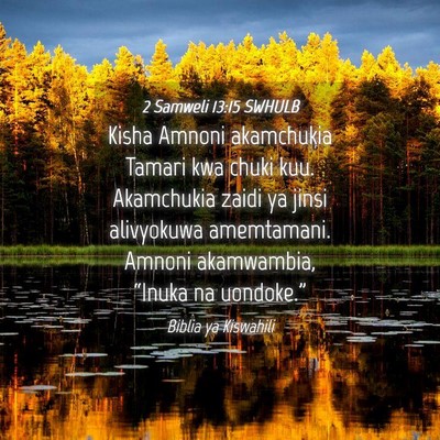 Picture 04 - 2 Samweli 13:15 SWHULB - Kisha Amnoni akamchukia Tamari kwa chuki kuu. - Bible Verse Picture