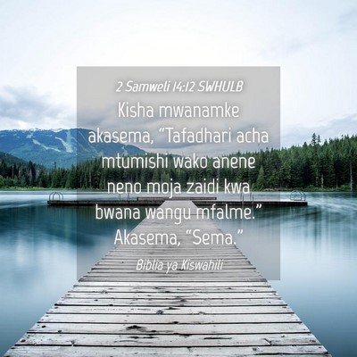 Picture 04 - 2 Samweli 14:12 SWHULB - Kisha mwanamke akasema, “Tafadhari acha - Bible Verse Picture