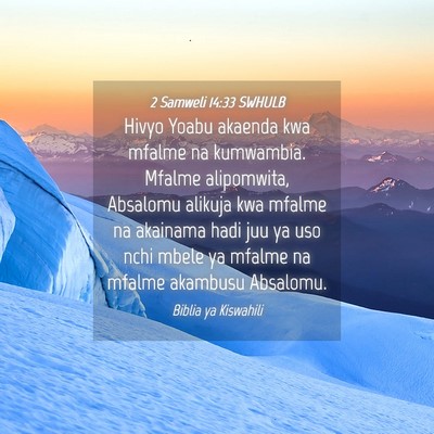 Picture 04 - 2 Samweli 14:33 SWHULB - Hivyo Yoabu akaenda kwa mfalme na kumwambia. - Bible Verse Picture