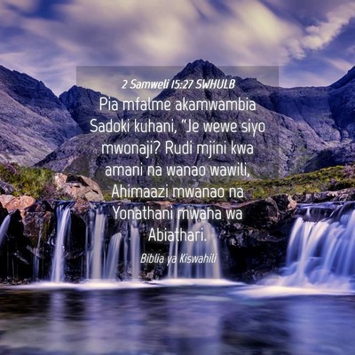 Picture 04 - 2 Samweli 15:27 SWHULB - Pia mfalme akamwambia Sadoki kuhani, “Je wewe - Bible Verse Picture