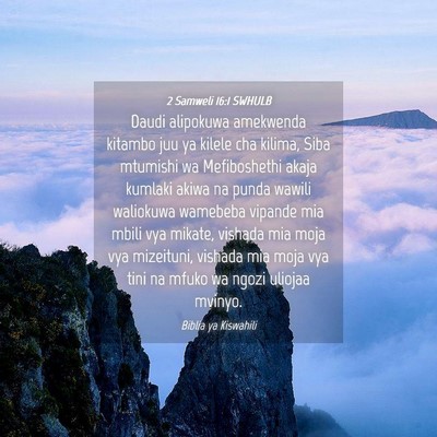 Picture 04 - 2 Samweli 16:1 SWHULB - Daudi alipokuwa amekwenda kitambo juu ya kilele - Bible Verse Picture