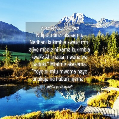 Picture 04 - 2 Samweli 18:27 SWHULB - Ndipo mlinzi akasema, Nadhani kukimbia kwake mtu - Bible Verse Picture