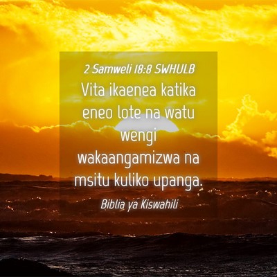 Picture 04 - 2 Samweli 18:8 SWHULB - Vita ikaenea katika eneo lote na watu wengi - Bible Verse Picture