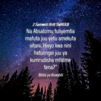 Picture 04 - 2 Samweli 19:10 SWHULB - Na Absalomu tuliyemtia mafuta juu yetu amekufa - Bible Verse Picture