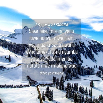 Picture 04 - 2 Samweli 2:7 SWHULB - Sasa basi, mikono yenu itiwe nguvu; mwe jasiri - Bible Verse Picture