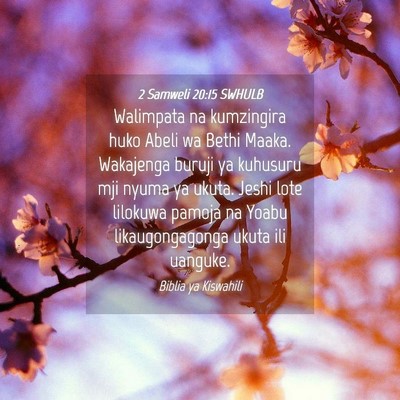 Picture 04 - 2 Samweli 20:15 SWHULB - Walimpata na kumzingira huko Abeli wa Bethi - Bible Verse Picture