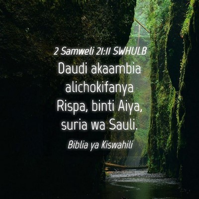 Picture 04 - 2 Samweli 21:11 SWHULB - Daudi akaambia alichokifanya Rispa, binti Aiya, - Bible Verse Picture