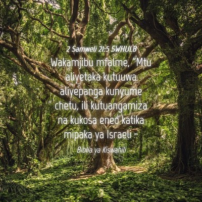 Picture 04 - 2 Samweli 21:5 SWHULB - Wakamjibu mfalme, “Mtu aliyetaka kutuuwa - Bible Verse Picture