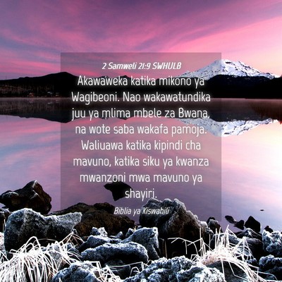 Picture 04 - 2 Samweli 21:9 SWHULB - Akawaweka katika mikono ya Wagibeoni. Nao - Bible Verse Picture