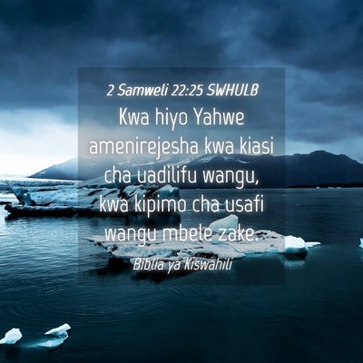 Picture 04 - 2 Samweli 22:25 SWHULB - Kwa hiyo Yahwe amenirejesha kwa kiasi cha - Bible Verse Picture