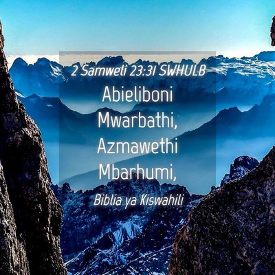 Picture 04 - 2 Samweli 23:31 SWHULB - Abieliboni Mwarbathi, Azmawethi - Bible Verse Picture