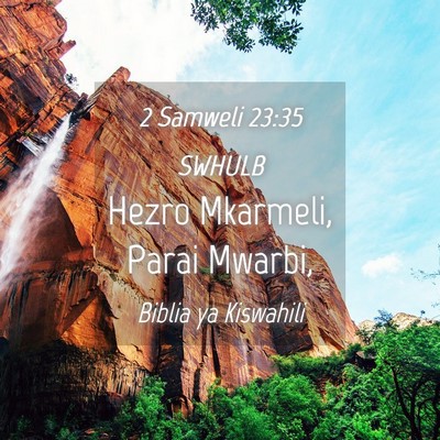 Picture 04 - 2 Samweli 23:35 SWHULB - Hezro Mkarmeli, Parai - Bible Verse Picture