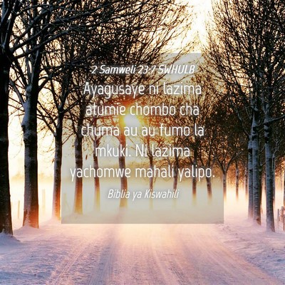 Picture 04 - 2 Samweli 23:7 SWHULB - Ayagusaye ni lazima atumie chombo cha chuma au au - Bible Verse Picture
