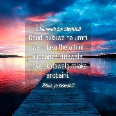 Picture 04 - 2 Samweli 5:4 SWHULB - Daudi alikuwa na umri wa miaka thelathini - Bible Verse Picture
