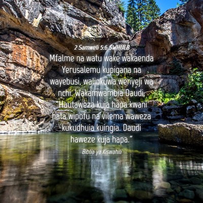 Picture 04 - 2 Samweli 5:6 SWHULB - Mfalme na watu wake wakaenda Yerusalemu kupigana - Bible Verse Picture