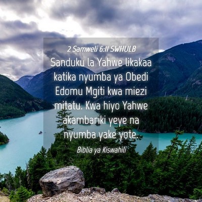 Picture 04 - 2 Samweli 6:11 SWHULB - Sanduku la Yahwe likakaa katika nyumba ya Obedi - Bible Verse Picture