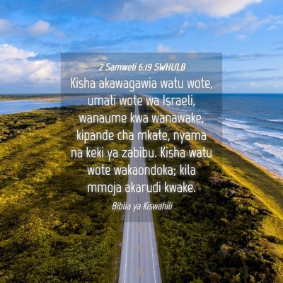 Picture 04 - 2 Samweli 6:19 SWHULB - Kisha akawagawia watu wote, umati wote wa - Bible Verse Picture
