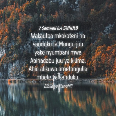 Picture 04 - 2 Samweli 6:4 SWHULB - Wakautoa mkokoteni na sanduku la Mungu juu yake - Bible Verse Picture
