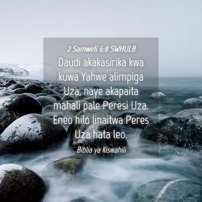 Picture 04 - 2 Samweli 6:8 SWHULB - Daudi akakasirika kwa kuwa Yahwe alimpiga Uza, - Bible Verse Picture