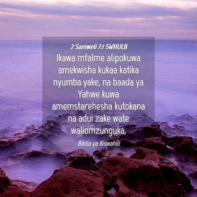 Picture 04 - 2 Samweli 7:1 SWHULB - Ikawa mfalme alipokuwa amekwisha kukaa katika - Bible Verse Picture