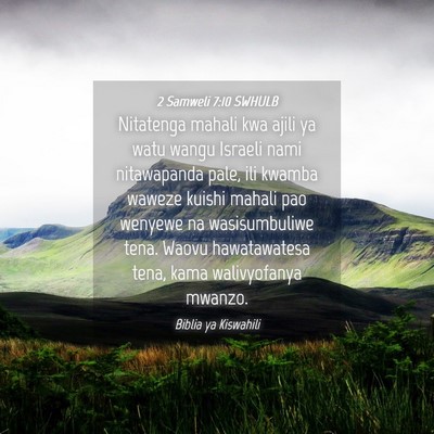 Picture 04 - 2 Samweli 7:10 SWHULB - Nitatenga mahali kwa ajili ya watu wangu Israeli - Bible Verse Picture