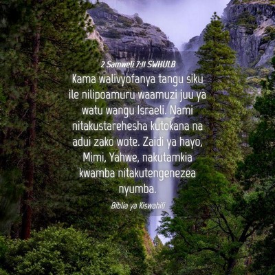 Picture 04 - 2 Samweli 7:11 SWHULB - Kama walivyofanya tangu siku ile nilipoamuru - Bible Verse Picture