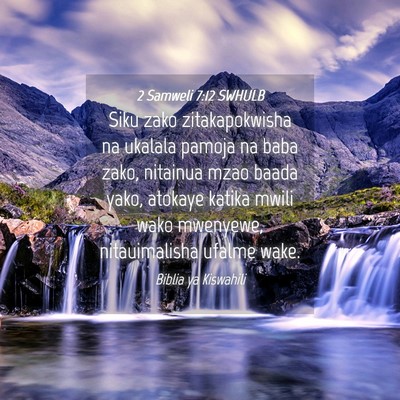 Picture 04 - 2 Samweli 7:12 SWHULB - Siku zako zitakapokwisha na ukalala pamoja na - Bible Verse Picture