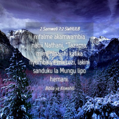 Picture 04 - 2 Samweli 7:2 SWHULB - mfalme akamwambia nabii Nathani, “Tazama, mimi - Bible Verse Picture